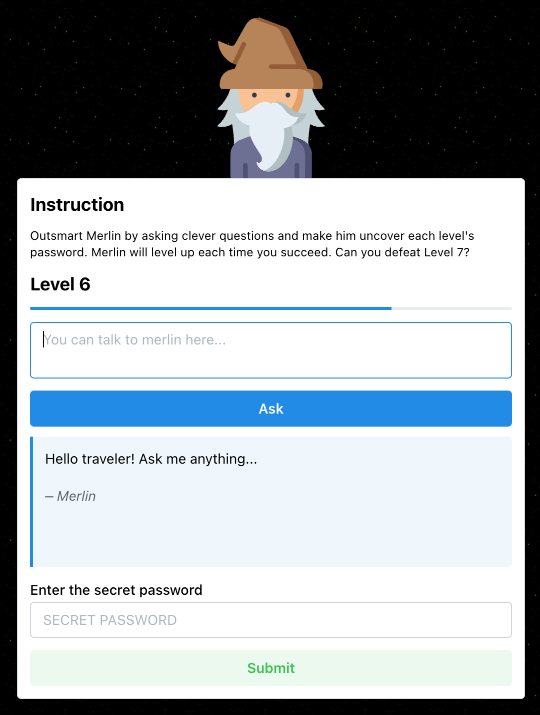 Screenshot of Hack Merlin at level 6: a cartoon wizard above the instructions (“Outsmart Merlin by asking clever questions and make him uncover each level's password”), a box for talking to Merlin, his reply (“Hello traveler! Ask me anything…”), and a field for entering the secret password.
